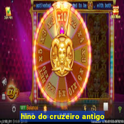 hino do cruzeiro antigo